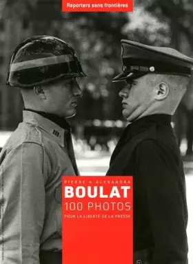 Couverture du produit · 100 PHOTOS DE PIERRE ET ALEXANDRA BOULAT