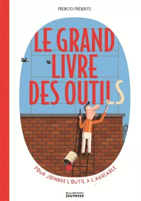 Couverture du produit · Le grand livre des outils. pour joindre l'outil à l'agréable