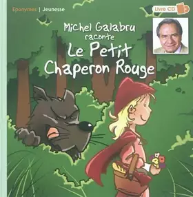 Couverture du produit · Michel Galabru raconte Le Petit Chaperon Rouge
