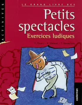 Couverture du produit · Le grand livre des petits spectacles. Exercices ludiques