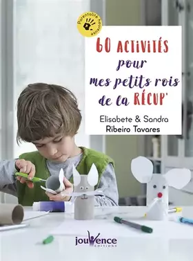 Couverture du produit · 60 activités pour mes petits rois de la récup