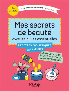 Couverture du produit · Mes secrets de beauté avec les huiles essentielles