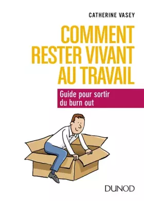 Couverture du produit · Comment rester vivant au travail - Guide pour sortir du burn out