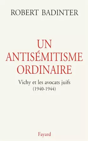 Couverture du produit · Un antisémitisme ordinaire. Vichy et les avocats juifs (1940-1944)