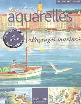 Couverture du produit · Réussir ses aquarelles : Marines et jeux d'eau