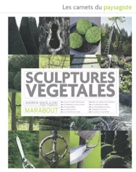 Couverture du produit · Sculptures végétales - Les carnets du paysagiste