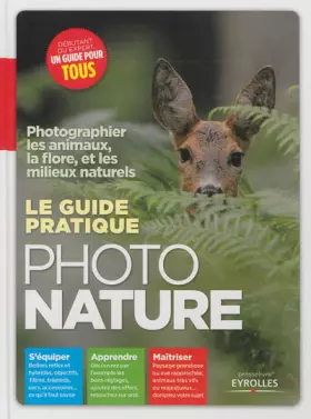 Couverture du produit · Photographier les animaux, la flore, et les milieux naturels. S'équiper, apprendre, maîtriser.