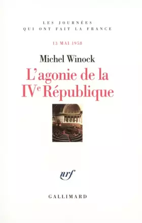 Couverture du produit · L'agonie de la IVe République: 13 mai 1958