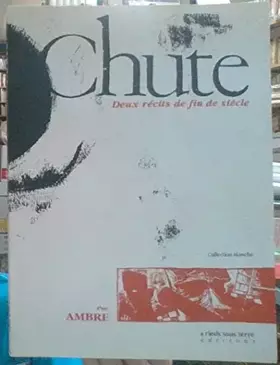 Couverture du produit · Chute, deux récits de fin de siècle