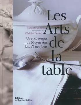 Couverture du produit · Les Arts de la table : Us et coutumes du Moyen Age jusqu'à nos jours