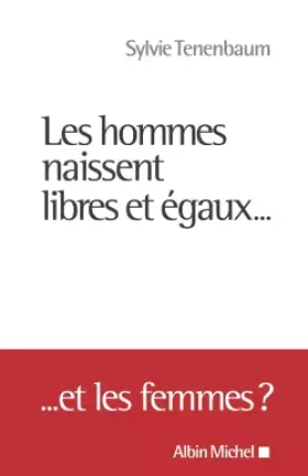 Couverture du produit · Les Hommes naissent libres et égaux...: ... Et les femmes ?