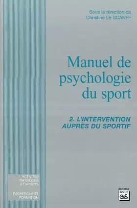 Couverture du produit · Manuel de psychologie du sport : Tome 2, L'intervention auprès du sportif