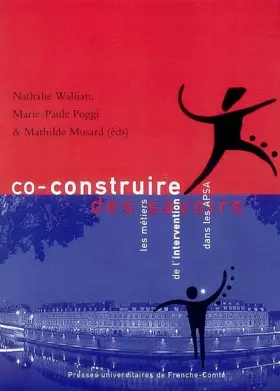 Couverture du produit · Co-construire des savoirs : les métiers de l'intervention dans les APSA : Actes du colloque ARIS, Association pour la recherche