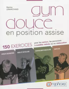 Couverture du produit · Gym Douce en Position Assise - 150 Exercices pour seniors, personnes à mobilité réduite ou en rééducation