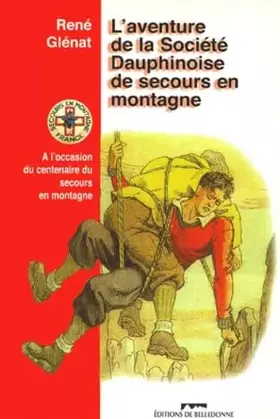 Couverture du produit · L'Aventure De La Societe Dauphinoise De Secours En Montagne