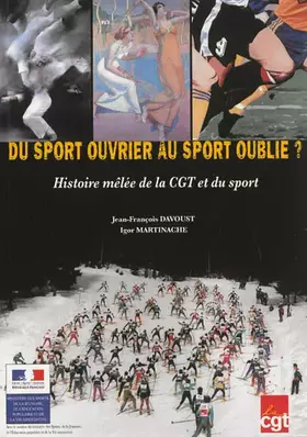 Couverture du produit · Du sport ouvrier au sport oublié ? : Histoire mêlée de la CGT et du sport
