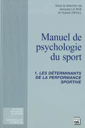 Couverture du produit · Manuel de psychologie du sport, tome 1: Les déterminants de la performance sportive