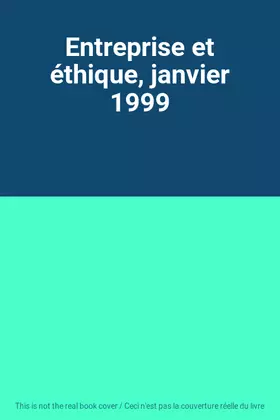 Couverture du produit · Entreprise et éthique, janvier 1999