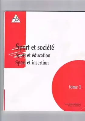 Couverture du produit · Sport Et Societe. Tome 1, Sport Et Education, Sport Et Insertion