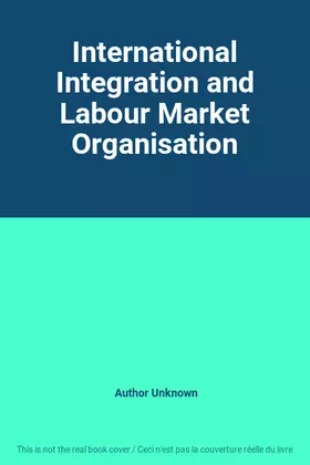 Couverture du produit · International Integration and Labour Market Organisation