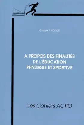 Couverture du produit · A propos des finalités de l'éducation physique et sportive