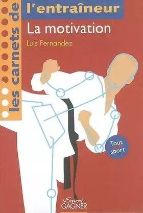 Couverture du produit · La motivation: Le mental est impalpable. Cela signifie-t-il incompréhensible ?