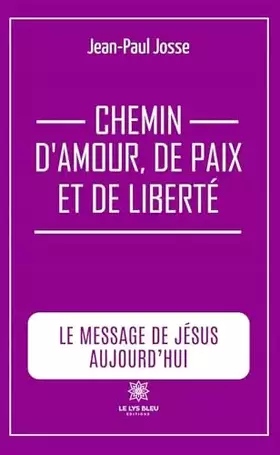 Couverture du produit · Chemin d'amour, de paix et de liberté: Le message de Jésus aujourd'hui