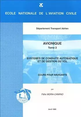 Couverture du produit · Avionique: Tome 2, Système de conduite automatique et gestion du vol, cours pour navigants