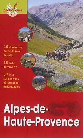 Couverture du produit · Alpes de haute provence : 10 itinéraires de randonnée détaillés, 15 fiches découverte, 6 fiches sur des sites géologiques remar