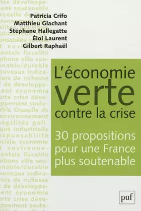 Couverture du produit · L'économie verte contre la crise : 30 propositions pour une France plus soutenable