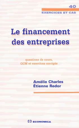 Couverture du produit · Le financement des entreprises : Questions de cours, QCM et exercices corrigés