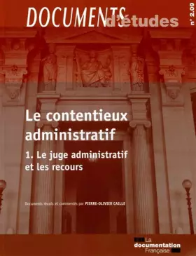 Couverture du produit · Le contentieux administratif - Volume 1 - Nouvelle édition