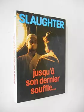 Couverture du produit · Jusqu'à son dernier souffle / Slaughter,Franck Gill / Réf40232