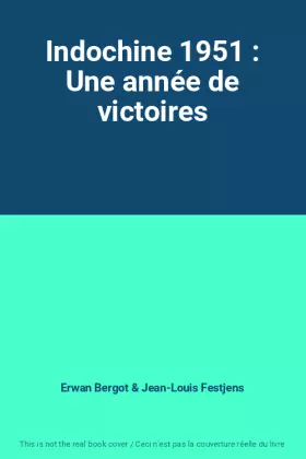 Couverture du produit · Indochine 1951 : Une année de victoires
