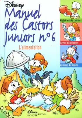Couverture du produit · Le Manuel des Castors Juniors, tome 6 : L'Alimentation