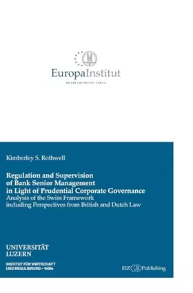 Couverture du produit · Regulation and Supervision of Bank Senior Management in Light of Prudential Corporate Governance: Analysis of the Swiss Framewo