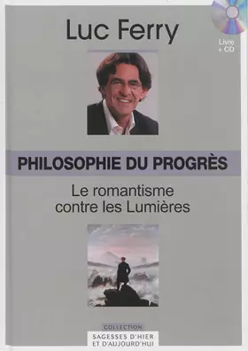 Couverture du produit · Philosophie du progrès, Volume 29 : Le romantisme contre les Lumières (CD Inclus)