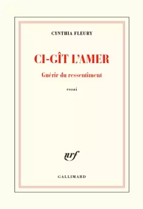 Couverture du produit · Ci-gît l’amer: Guérir du ressentiment