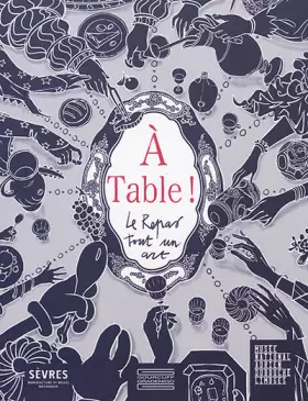 Couverture du produit · A Table !: Le Repas tout un art