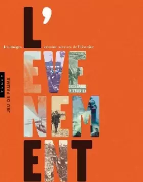 Couverture du produit · L'Evénement, les images comme acteurs de l'histoire
