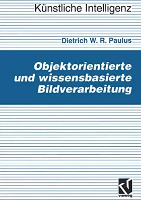 Couverture du produit · Objektorientierte und wissensbasierte Bildverarbeitung (Künstliche Intelligenz) (German Edition)