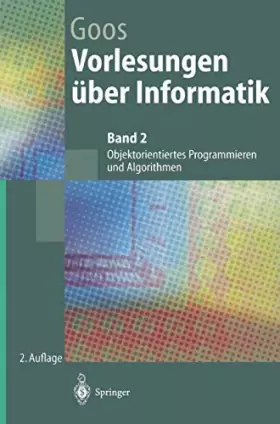 Couverture du produit · Vorlesungen über Informatik: Band 2: Objektorientiertes Programmieren und Algorithmen (Springer-Lehrbuch)