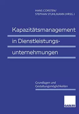 Couverture du produit · Kapazitätsmanagement in Dienstleistungsunternehmungen: Grundlagen Und Gestaltungsmöglichkeiten (German Edition)