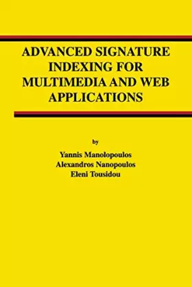 Couverture du produit · Advanced Signature Indexing for Multimedia and Web Applications (Advances in Database Systems, 27)