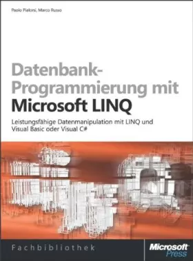 Couverture du produit · Datenbankprogrammierung mit Microsoft LINQ: Leistungsfähige Datenmanipulation mit LINQ und Visual Basic und C