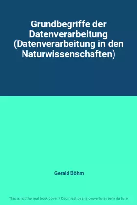 Couverture du produit · Grundbegriffe der Datenverarbeitung (Datenverarbeitung in den Naturwissenschaften)