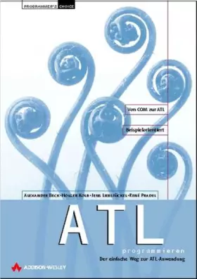 Couverture du produit · ATL . Der einfache Weg zur ATL-Anwendung (Programmer's Choice)