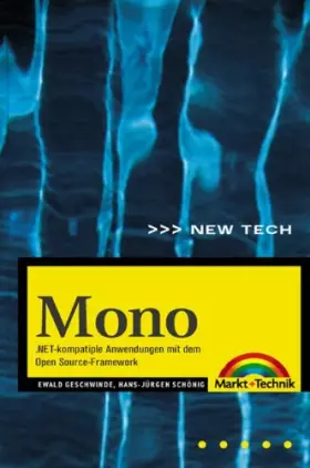 Couverture du produit · Mono . .NET-kompatible Anwendungen mit dem Open Source-Framework (New Technology)