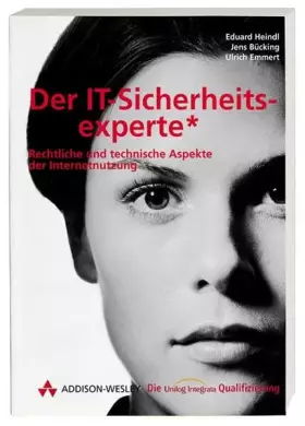 Couverture du produit · Der IT-Sicherheitsexperte . Rechtliche und Technische Aspekte der Internetnutzung (Die Integrata-Qualifizierung)