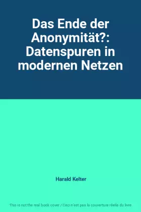 Couverture du produit · Das Ende der Anonymität?: Datenspuren in modernen Netzen